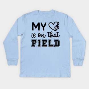 My Heart Is On That Field Marching Band Mom Cute Funny Kids Long Sleeve T-Shirt